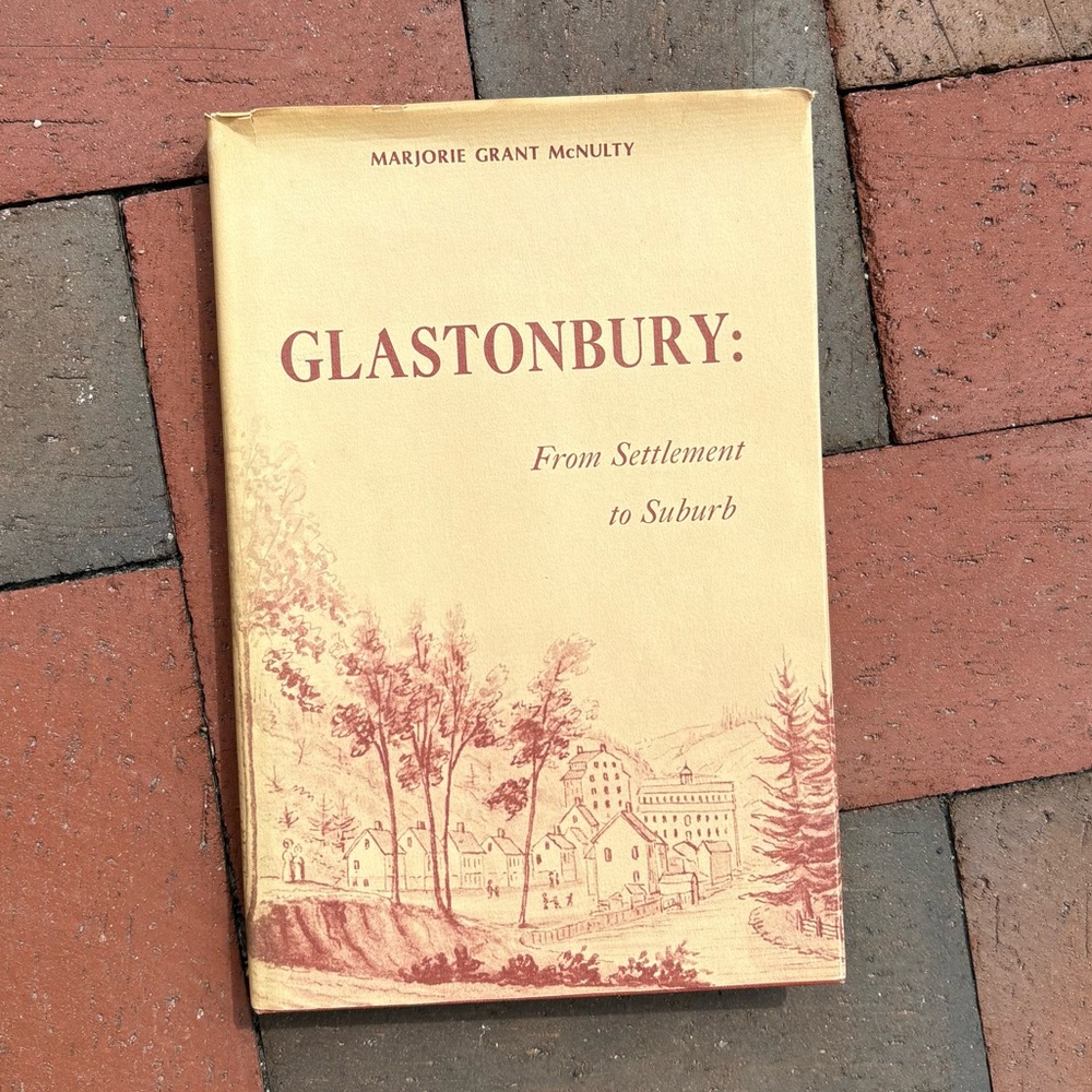 Signed Glastonbury From Settlement to Suburb Connecticut Valley History Colonist
